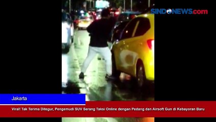 Viral! Tak Terima Ditegur, Pengemudi SUV Serang Taksi Online dengan Pedang dan Airsoft Gun di Kebayoran Baru
