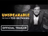 Unspeakable: The Films of Tod Browning | Official Trailer (2023)