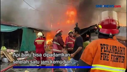 Pasar Cik Puan Pekanbaru Terbakar, Puluhan Kios Hangus