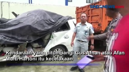 Gus Afnan Wafat Akibat Tabrakan di Tol Solo-Ngawi, Berikut Profil Singkatnya