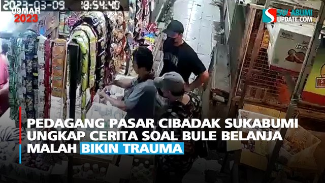 Bule Belanja Malah Bikin Trauma Pedagang Pasar Cibadak Sukabumi