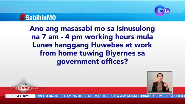 #SabihinMo: Ano ang masasabi mo sa isinusulong na 7 am - 4 pm working hours mula Lunes hanggang Huwebes at WFH tuwing Biyernes sa government offices? | BT
