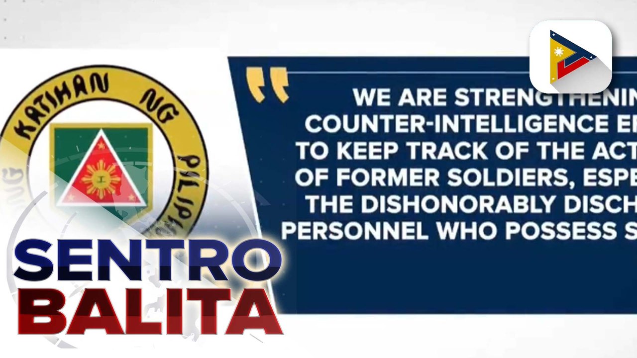 PHL Army, pinaiigting pa ang counter-intelligence skills para bantayan ang aktibidad ng mga dating sundalo