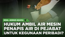 Hukum Ambil Air Mesin Penapis Air Di Pejabat Untuk Kegunaan Peribadi