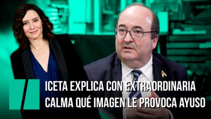 Iceta explica con extraordinaria calma qué imagen le provoca Ayuso