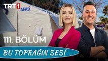 Bu Toprağın Sesi 111. Bölüm - Depremin Kırsala Etkileri ve Alınması Gereken Tedbirler