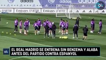 El Real Madrid se entrena sin Benzema y Alaba antes del partido contra Espanyol