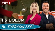 Bu Toprağın Sesi 113. Bölüm – Depremin Tarımsal Alt Yapıya Etkisi