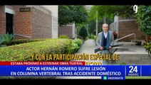 Actor Hernán Romero sufre lesión en columna vertebral tras accidente doméstico