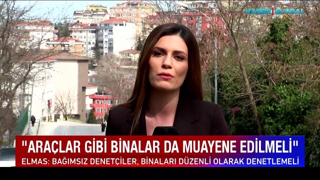 Uzmanlar uyarıyor... Araçlar gibi binalar da muayene edilmeli