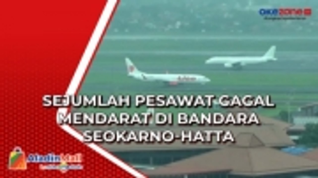 Cuaca Buruk, Sejumlah Pesawat Gagal Mendarat di Bandara Seokarno-Hatta