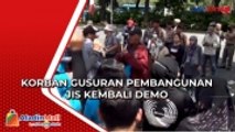 Korban Gusuran Pembangunan JIS Kembali Demo