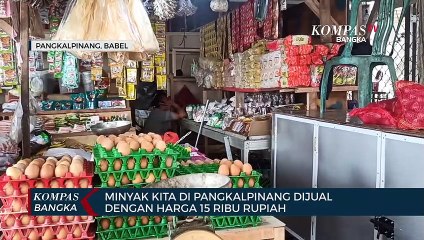 Minyak Kita Dijual dengan Harga 15 Ribu Rupiah di Pangkalpinang