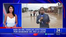 Lambayeque: Desborde de río La Leche afecta a más de mil familias