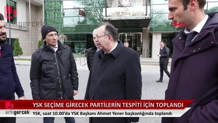 Yüksek Seçim Kurulu, 14 Mayıs'ta gerçekleşecek seçime katılabilecek partileri belirlemek için toplandı