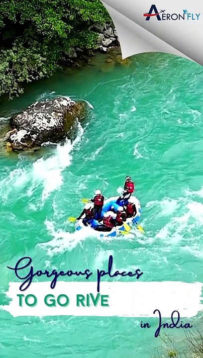 Gorgeous Places to go river rafting in india | Dive into the beauty of India's rivers with heart-pumping river rafting adventures!  | AeronFly | Travel with AeronFly| Flight Booking with AeronFly