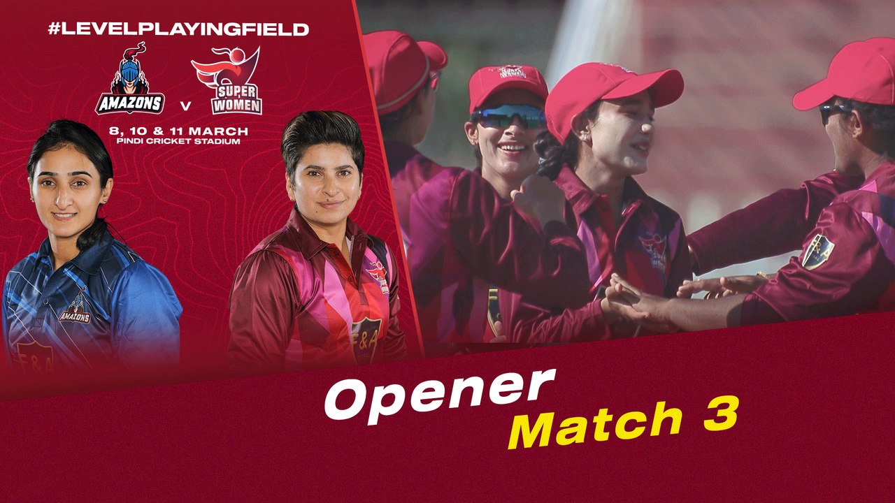 Opener | Amazons vs Super Women | Match 3 | Women's League Exhibition | PCB | MI2T