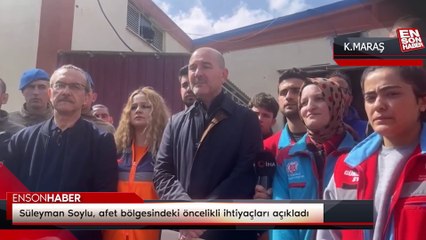 Süleyman Soylu, afet bölgesindeki öncelikli ihtiyaçları açıkladı