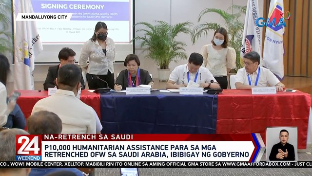 P10,000 humanitarian assistance para sa mga retrenched OFW sa Saudi Arabia, ibibigay ng gobyerno | 24 Oras Weekend