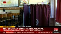 Son dakika... YSK: Seçime 36 siyasi parti katılacak