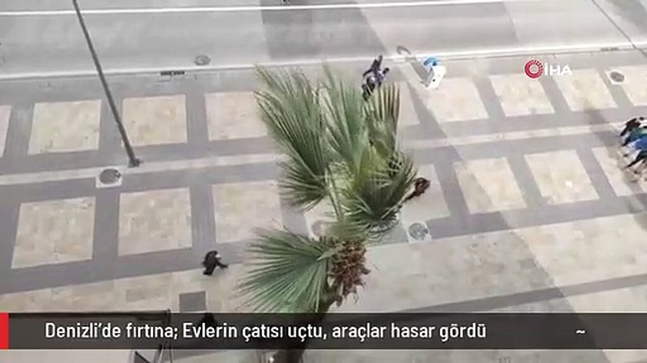 Denizli'de fırtına: Evlerin çatısı uçtu, araçlar hasar gördü