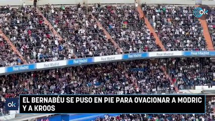 El Bernabéu se puso en pie para ovacionar a Modric y a Kroos