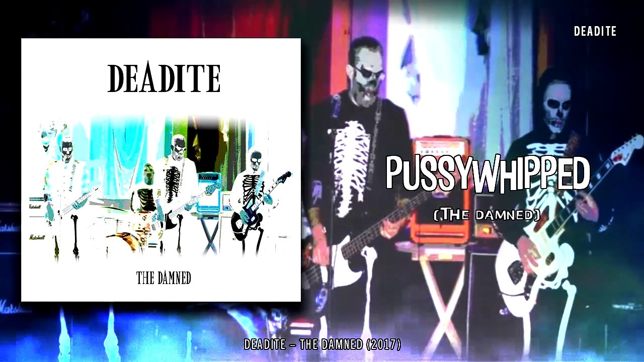 Deadite - Pussywhipped