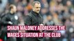 Wigan boss Shaun Maloney addresses the wages situation at the club