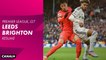 Le résumé de Leeds / Brighton - Premier League 2022-23 (27ème journée)