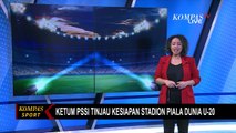 Jelang Audit FIFA untuk Piala Dunia U20, Ketum PSSI Tinjau Stadion Si Jalak Harupat dan Stadion GSJ