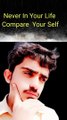 Never in Your Life Compare Your Self || Muhammad Awais
