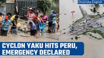 Peru: Cyclone Yaku causes major flooding, emergency declared | Oneindia News