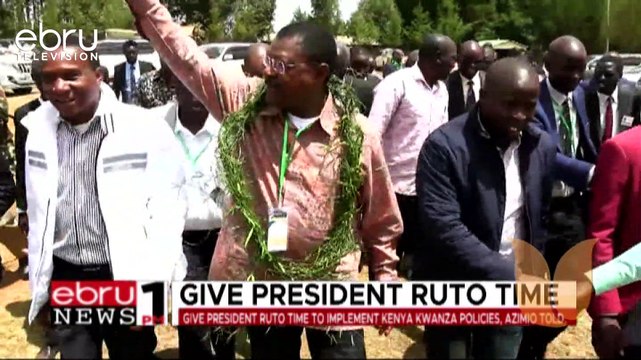 Give President Ruto Time To Implement Kenya Kwanza Policies, Azimio Told.