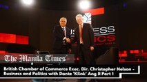 British Chamber of Commerce Executive Director and Trustee Christopher Nelson - Business and Politics with Dante 'Klink' Ang II Part 1