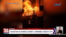 2 sugatan sa sunog sa Brgy. Comembo, Makati City | 24 Oras Weekend