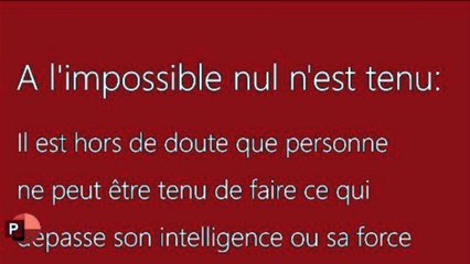 9)   A l'impossible nul n'est tenu. EXPRESSION,PROVERBE  Français