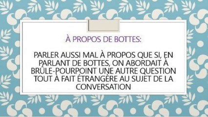 16) À propos de bottes.  EXPRESSION, PROVERBE Français