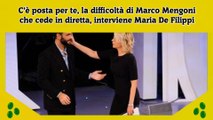 C’è posta per te, la difficoltà di Marco Mengoni che cede in diretta, interviene Maria De Filippi