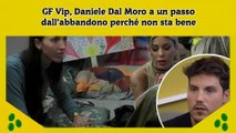 GF Vip, Daniele Dal Moro a un passo dall’abbandono perché non sta bene