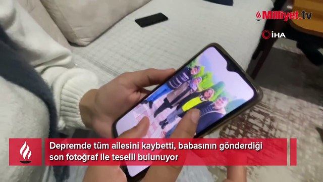 Depremde tüm ailesini kaybetti! Geriye babasının gönderdiği son fotoğraf kaldı