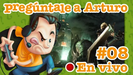 Final Fantasy VII Remake #08 | Pregúntale a Arturo en Vivo (11/03/2023)