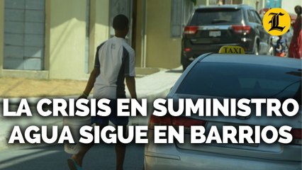 LA CRISIS EN SUMINISTRO AGUA SIGUE EN BARRIOS