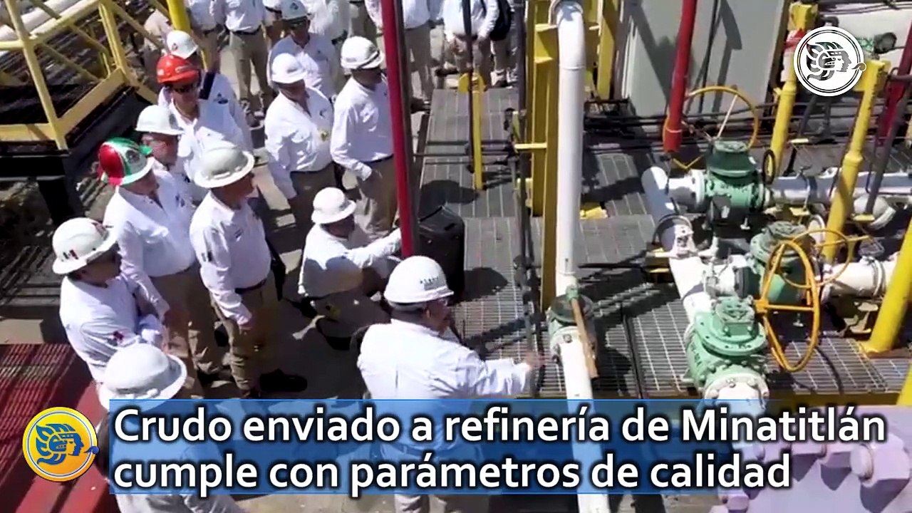 Crudo enviado a refinería de Minatitlán cumple...