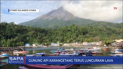 1 Bulan Gunung Api Karangetang Masih mengeluarkan Lava
