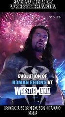 Roman Reigns evolution of WrestleMania