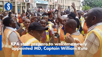 KPA staff prepare to welcome newly appointed Managing Director, Captain William Ruto