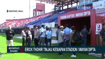 Persiapan Jelang Piala Dunia U-20, Erick Thohir Pastikan 6 Stadion Tak Ada yang Dicoret!