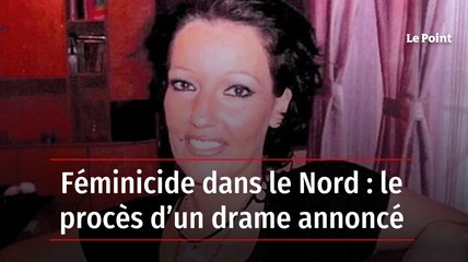 Féminicide dans le Nord : le procès d’un drame annoncé
