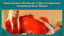 Paola Caruso in lacrime per il figlio al programma Verissimo di Silvia Toffanin