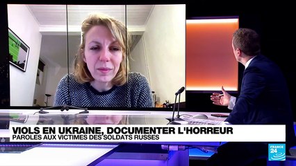 Viols en Ukraine : documenter l’horreur